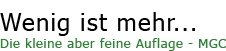 Wenig ist mehr - Die kleine aber feine Auflage